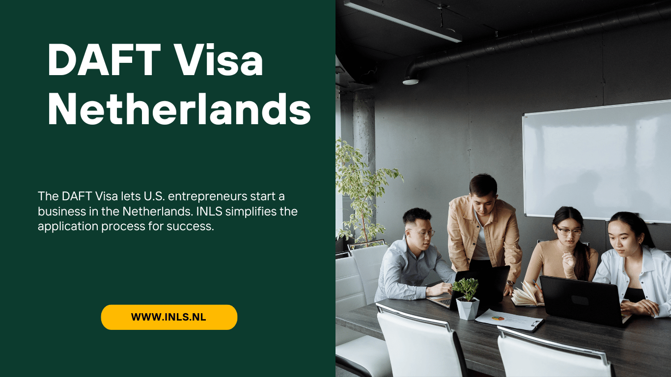 DAFT Visa Netherlands: Unlocking Opportunities for U.S. Entrepreneurs