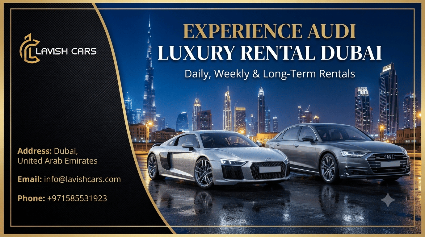 Why an Audi Rental Is the Perfect Choice for Exploring Dubai in Luxury